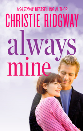 Title details for Always Mine by Christie Ridgway - Available